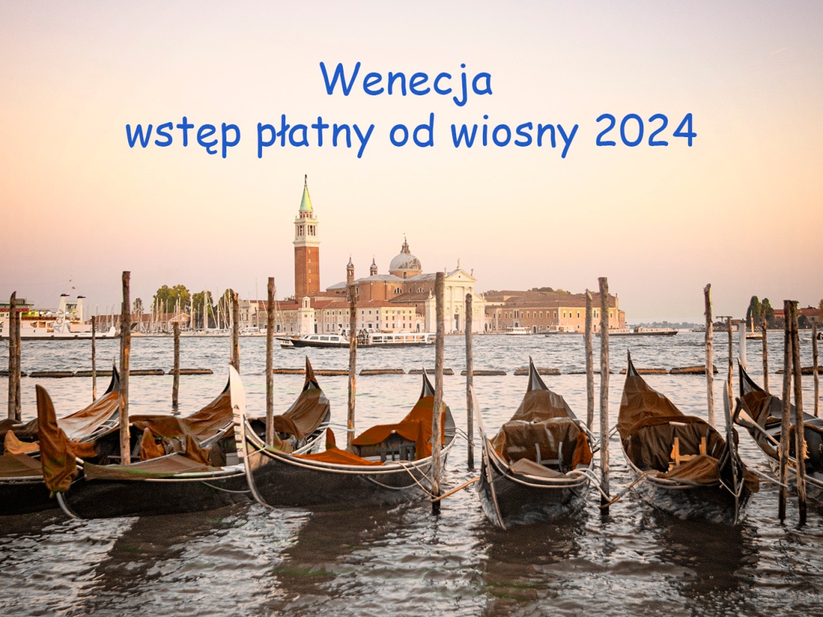 Płatny wstęp do Wenecji – od kiedy i za ile ?